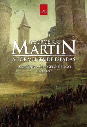 [A Song of Ice and Fire 03] • A Tormenta De Espadas - as Crônicas De Gelo E Fogo - Vol. 3